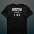 TOMORROW WILL BE BETTER – Statement Tee